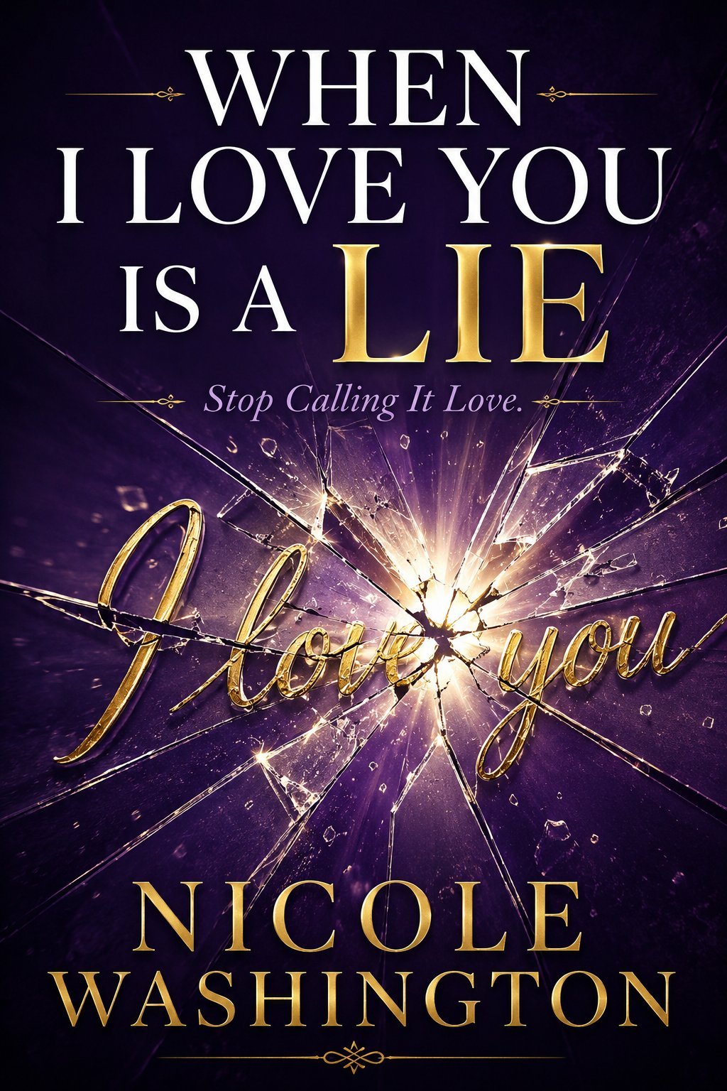 Cover of When I Love You Is a Lie by Nicole Washington