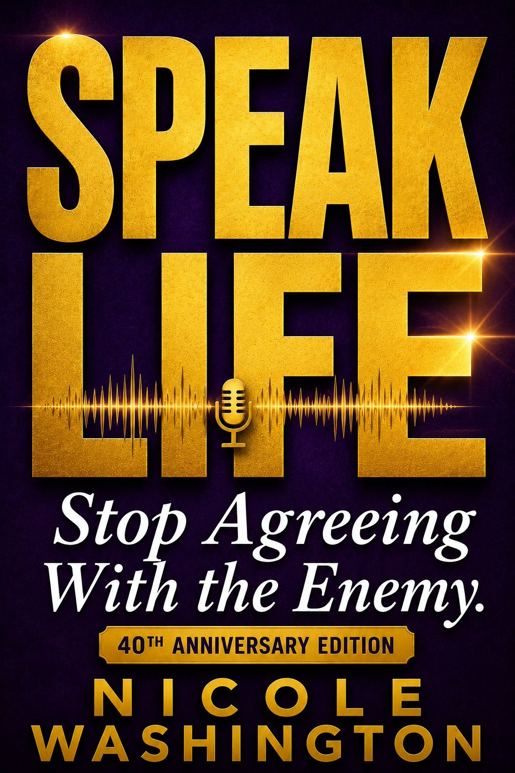 Cover for Speak Life — What You Say Over Your Life Is Shaping It Right Now.